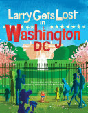 Image for "Larry Gets Lost in Washington, DC"