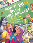 Image for "Don&#039;t Be Silly, Mrs. Millie!"